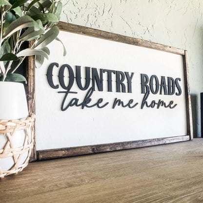 Country Roads Take Me Home | Framed Wood Sign