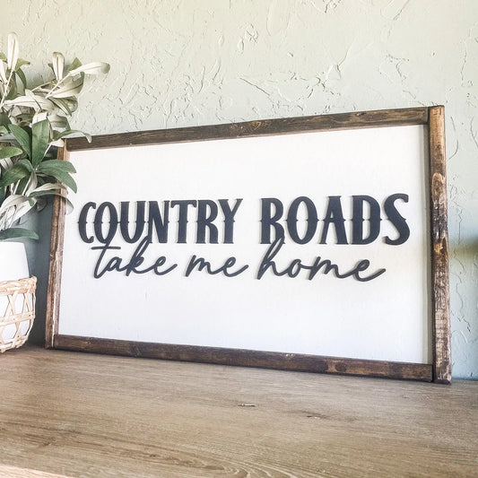 Country Roads Take Me Home | Framed Wood Sign