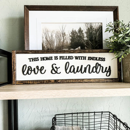 This Home Is Filled With Endless Love & Laundry | Framed Wood Sign