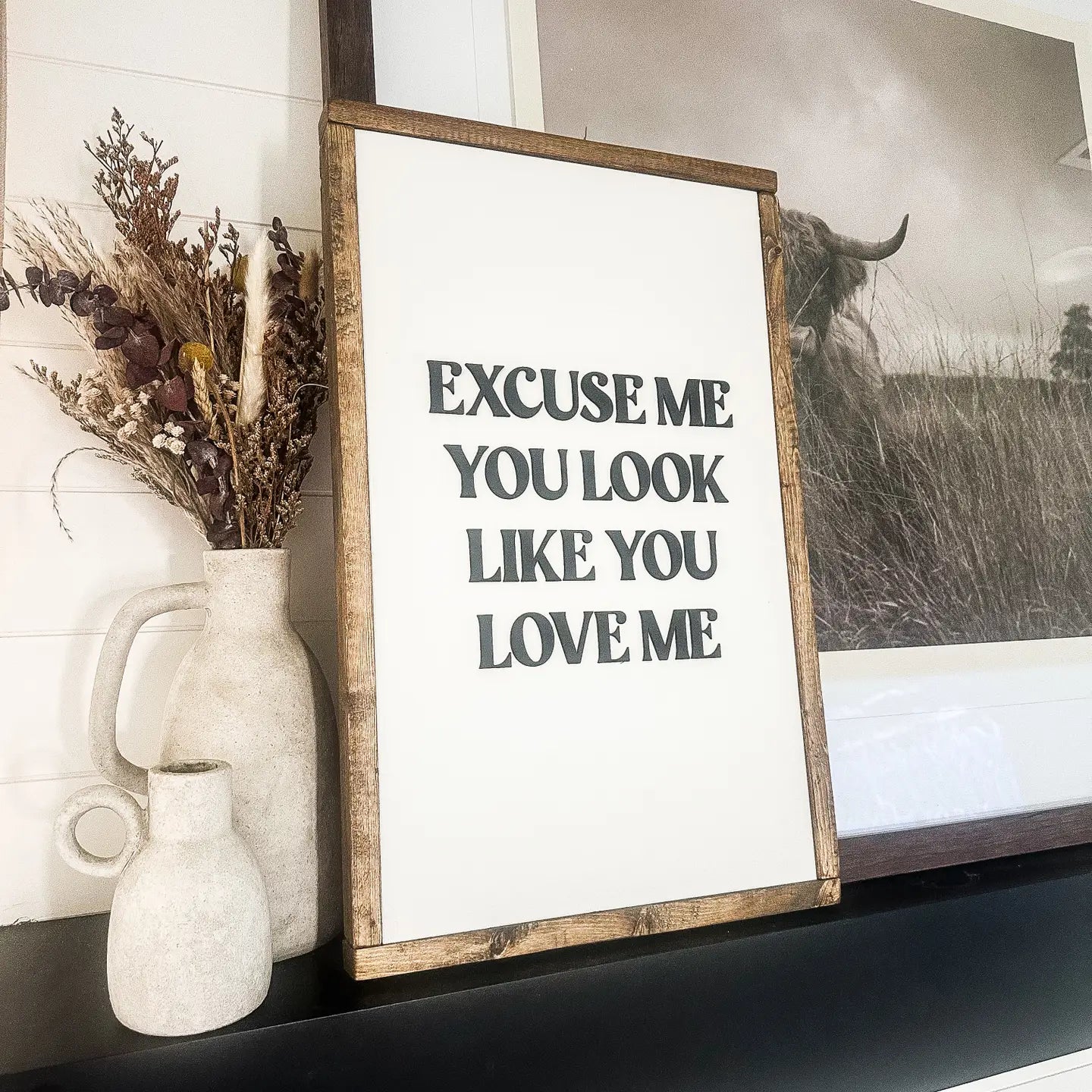 Excuse Me You Look Like You Love Me | Framed Wood Sign