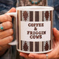 Coffee & Friggin Cows Mug